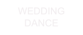 WEDDING
DANCE